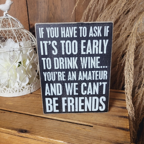 Primitives by Kathy Other - Funny Wine & Friends Sign